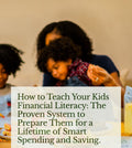 How to Teach Your Kids Financial Literacy