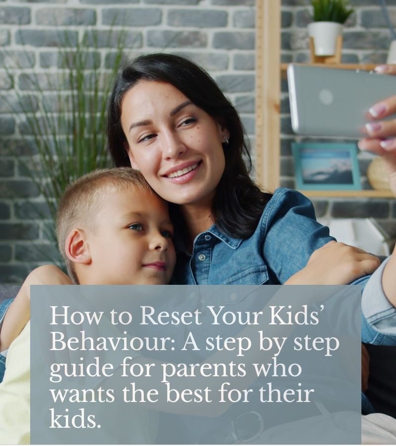 How to Reset Your Kids’ Behaviour