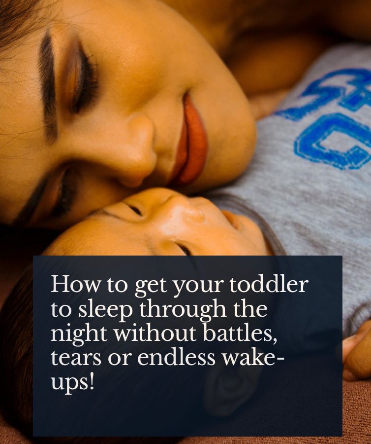 How to get your toddler to sleep through the night without battles, tears or endless wake-ups!